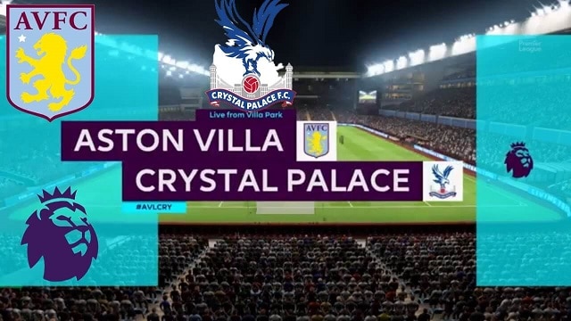 Soi kèo bóng đá 88FUN trận Aston Villa vs Crystal Palace, 20:15 – 12/07/2020