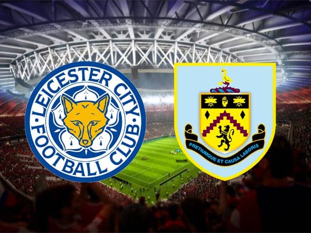 Soi kèo bóng đá 88FUN trận Leicester vs Burnley, 21:00 - 19/9/2020