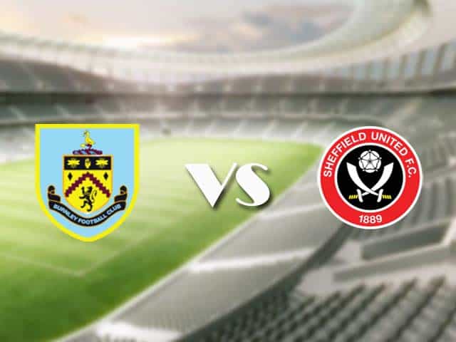 Soi kèo bóng đá 88FUN trận Burnley vs Sheffield United, 01:00 – 30/12/2020