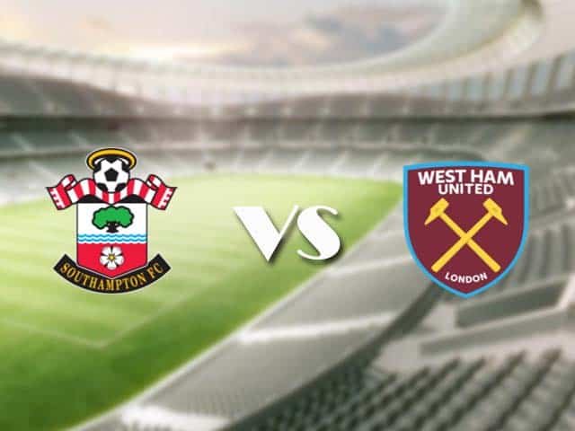 Soi kèo bóng đá 88FUN trận Southampton vs West Ham, 01:00 – 30/12/2020