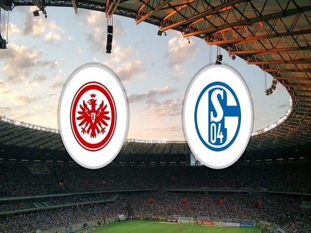 Soi kèo bóng đá 88FUN trận Eintracht Frankfurt vs Schalke 04, 00:00 – 18/01/2021