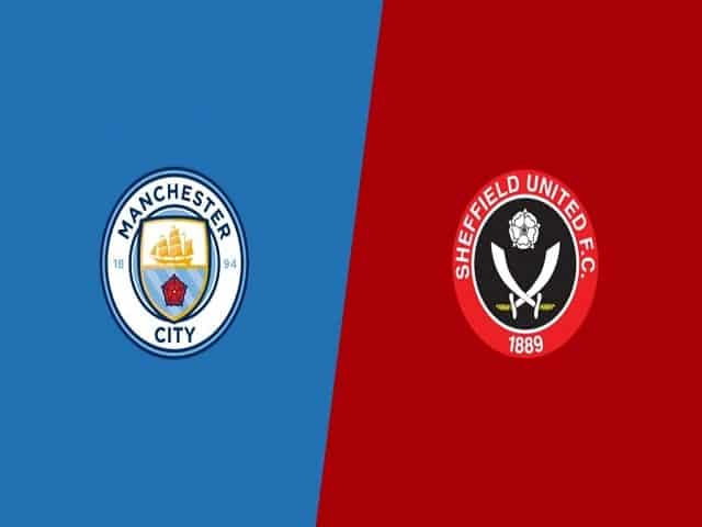 Soi kèo bóng đá 88FUN trận Manchester City vs Sheffield United, 22:00 – 30/01/2021