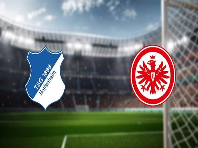 Soi kèo bóng đá 88FUN trận 1899 Hoffenheim vs Eintracht Frankfurt, 21:30 – 23/01/2021