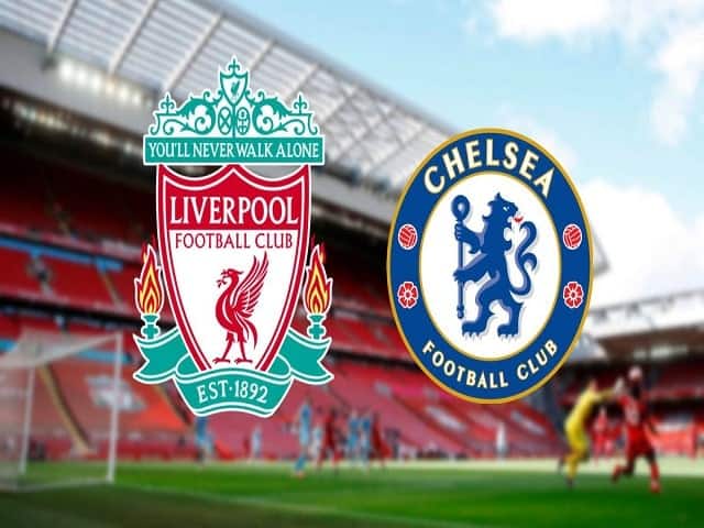 Soi kèo bóng đá 88FUN trận Liverpool vs Chelsea, 03:15 – 05/03/2021