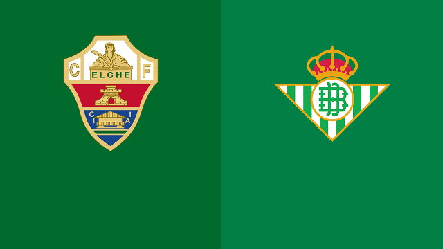 Soi kèo bóng đá 88FUN trận Elche vs Betis, 21:15 – 04/04/2021