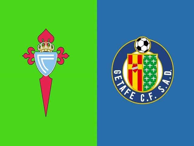 Soi kèo bóng đá 88FUN trận Celta Vigo vs Getafe, 01:00 – 13/05/2021