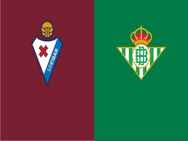 Soi kèo bóng đá 88FUN trận Eibar vs Real Betis, 01:00 – 14/05/2021