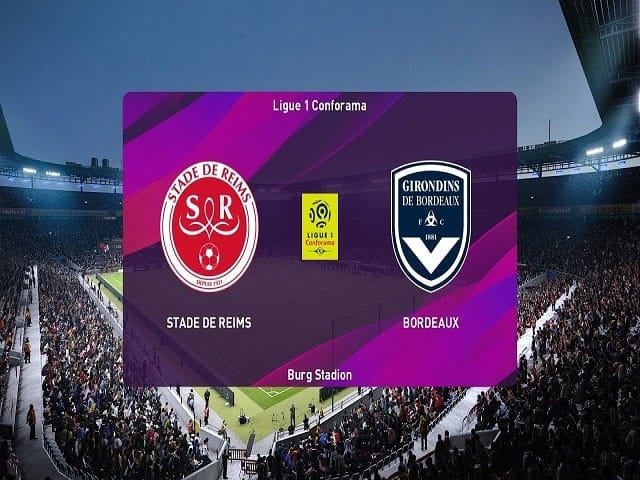 Soi kèo bóng đá 88FUN trận Reims vs Bordeaux, 02:00 – 24/05/2021