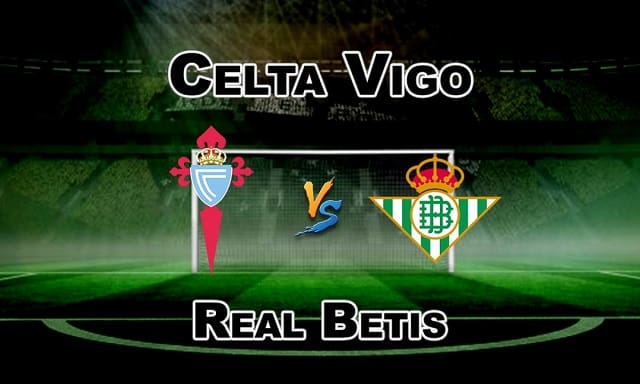 Soi kèo bóng đá 88FUN trận Celta Vigo vs Betis, 22:00 – 22/05/2021