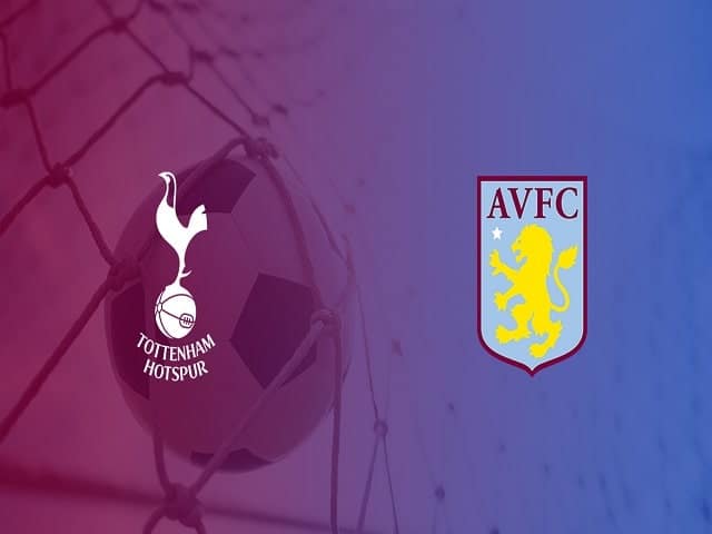 Soi kèo bóng đá 88FUN trận Tottenham vs Aston Villa, 00:00 – 20/05/2021