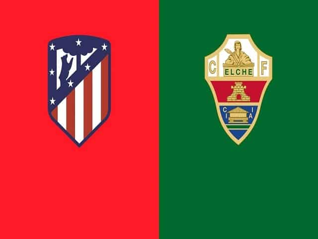 Soi kèo bóng đá 88FUN trận Atletico Madrid vs Elche, 00:30 – 23/08/2021