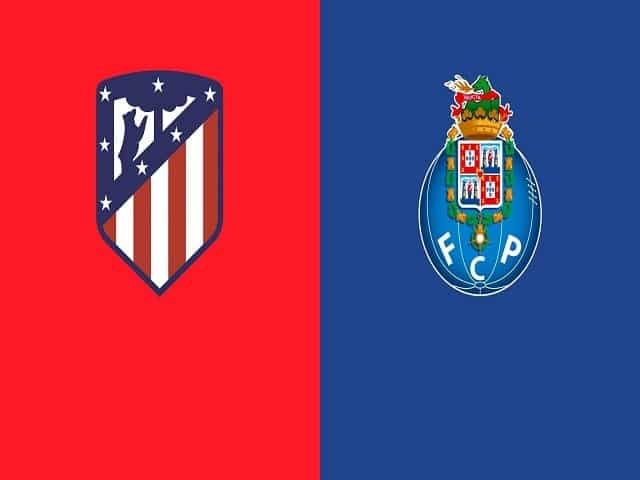 Soi kèo bóng đá 88FUN trận Atletico Madrid vs Porto, 02:00 – 16/09/2021