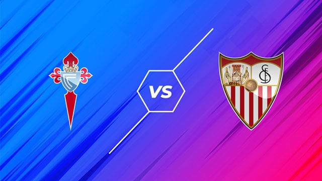 soi keo bong da celta vigo vs sevilla, 21:15 - 17/10/2021