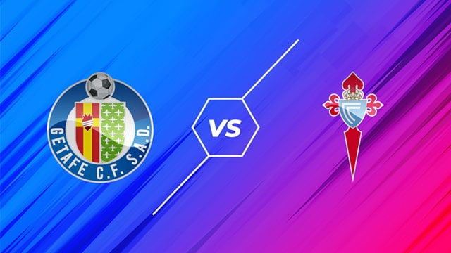 soi keo bong da tran getafe vs celta vigo, 02:00 - 26/10/2021