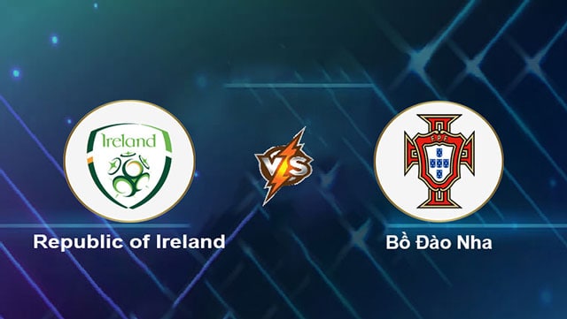 soi keo bong da ireland vs bo dao nha, 02:45 - 12/11/2021