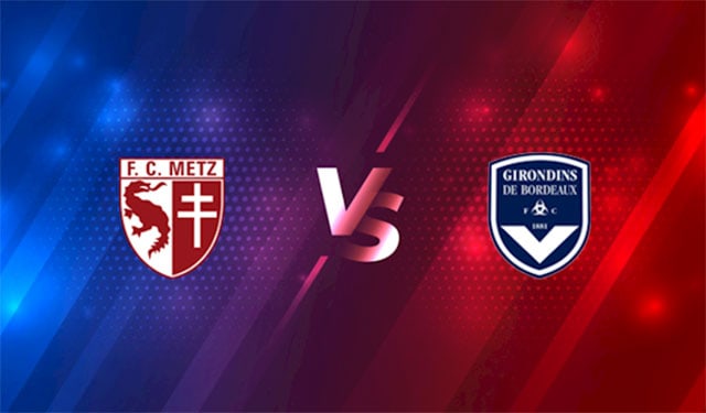 soi keo bong da tran metz vs bordeaux, 21:00 - 21/11/2021