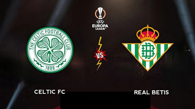 soi keo bong da tran celtic vs betis, 03:00 - 10/12/2021