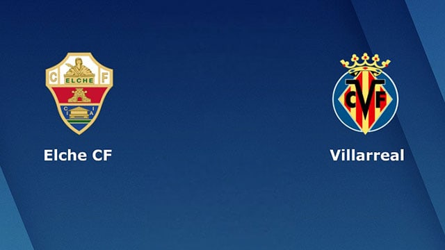 soi keo bong da tran elche vs villarreal, 20:00 - 16/1/2022