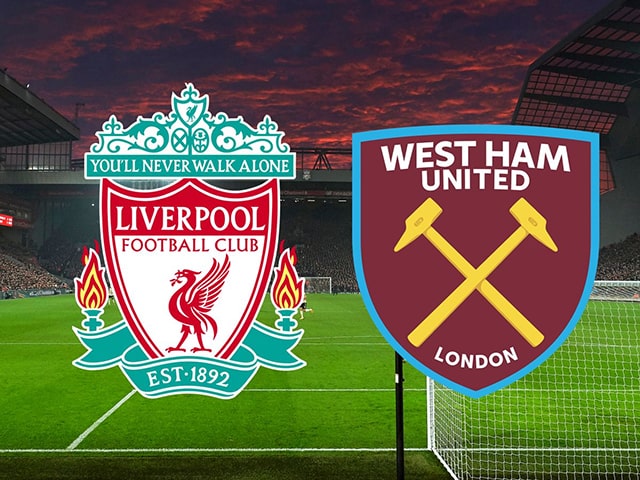 Soi kèo bóng đá 88FUN trận Liverpool vs West Ham, 00:30 - 6/3/2022