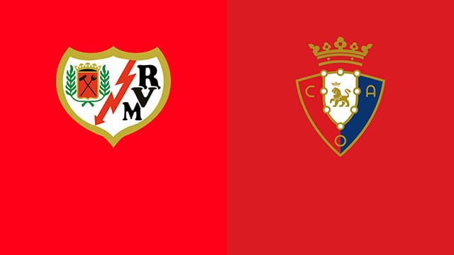 soi keo bong da tran rayo vallecano vs osasuna, 00:30 - 13/2/2022