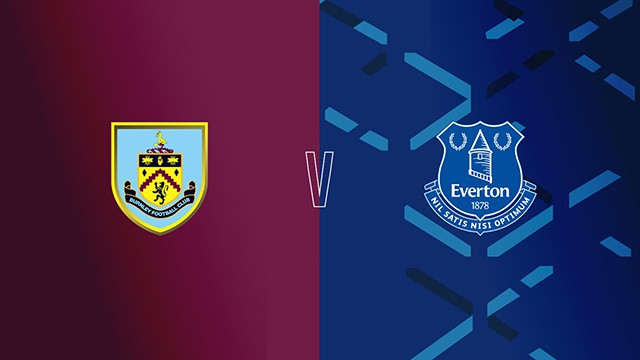 soi keo bong da tran burnley vs everton, 01:30 - 7/4/2022