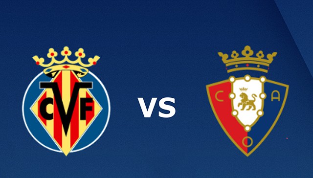 Soi kèo bóng đá 88FUN trận Osasuna vs Villarreal, 20:00 - 5/3/2022