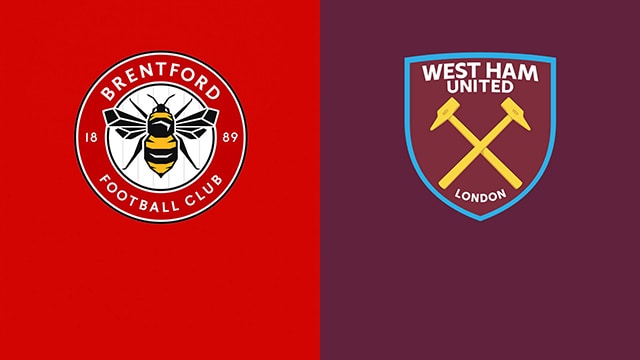 soi keo bong da tran brentford vs west ham, 20:00 - 10/4/2022