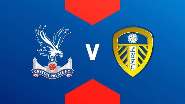 soi keo bong da tran crystal palace vs leeds, 02:00 - 26/4/2022