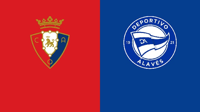 soi keo bong da tran osasuna vs alaves, 19:00 - 10/4/2022