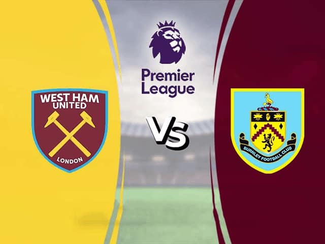 soi keo bong da tran west ham vs burnley, 20:15 - 17/4/2022