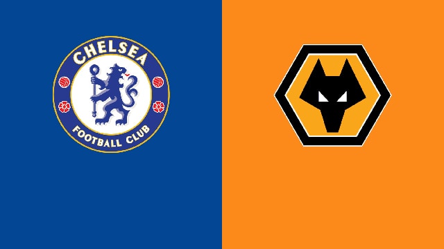 soi keo bong da tran chelsea vs wolves, 21:00 - 7/5/2022