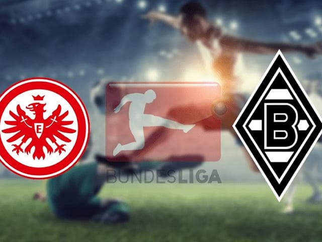 soi keo bong da tran eintracht frankfurt vs b. monchengladbach, 20:30 - 8/5/2022