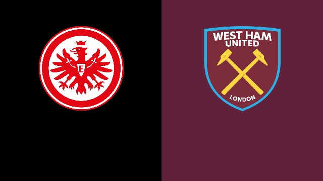 soi keo bong da tran eintracht frankfurt vs west ham, 02:00 - 6/5/2022