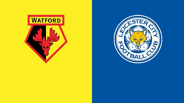 Soi kèo bóng đá 88FUN trận Watford vs Leicester, 20:00 - 15/5/2022