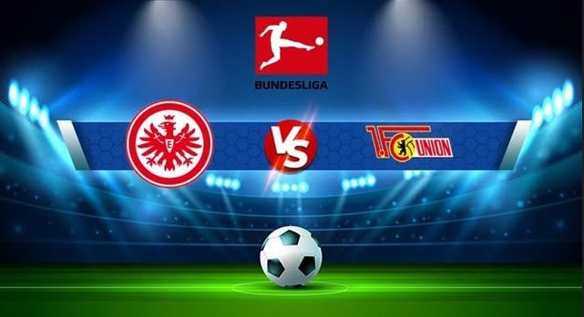 Soi keo bong da tran Frankfurt vs Union Berlin, 20:30