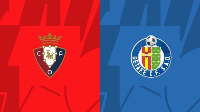 Soi kèo bóng đá 88FUN trận Osasuna vs Getafe, 19:00